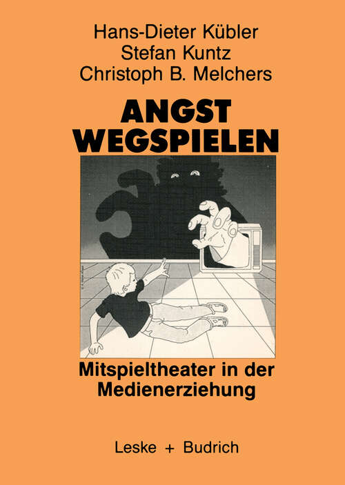 Book cover of Angst wegspielen: Mitspieltheater in der Medienerziehung (1987)