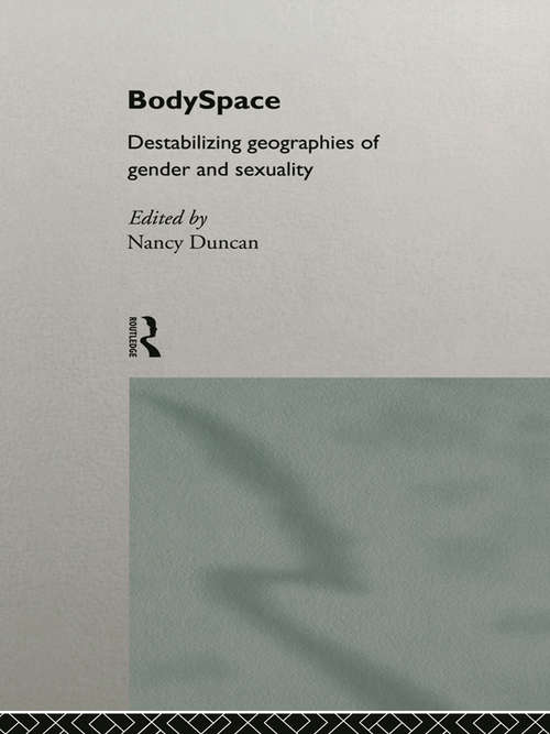 Book cover of BodySpace: Destabilising Geographies of Gender and Sexuality