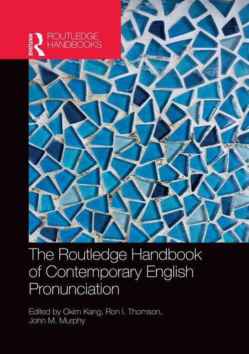 Book cover of The Routledge Handbook of Contemporary English Pronunciation (Routledge Handbooks in English Language Studies)