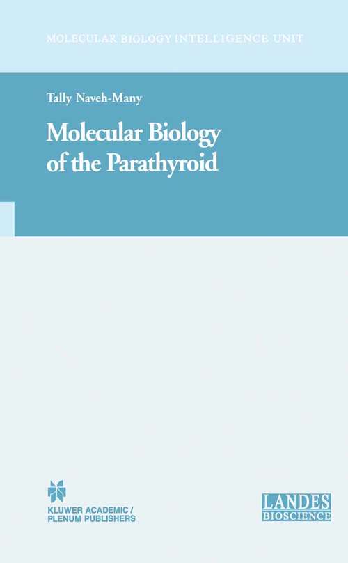 Book cover of Molecular Biology of the Parathyroid (2005) (Molecular Biology Intelligence Unit)