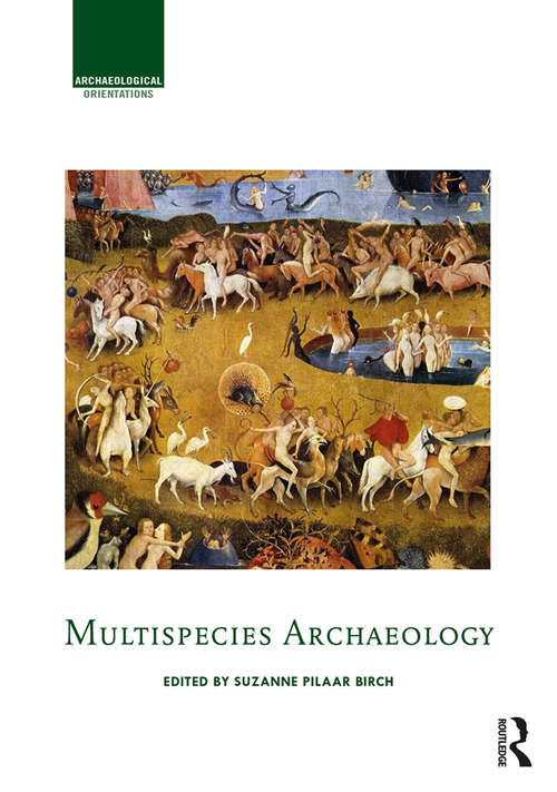 Book cover of Multispecies Archaeology (Archaeological Orientations)