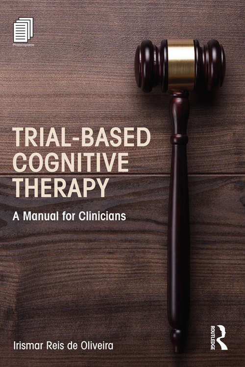 Book cover of Trial-Based Cognitive Therapy: A Manual for Clinicians (Clinical Topics in Psychology and Psychiatry)