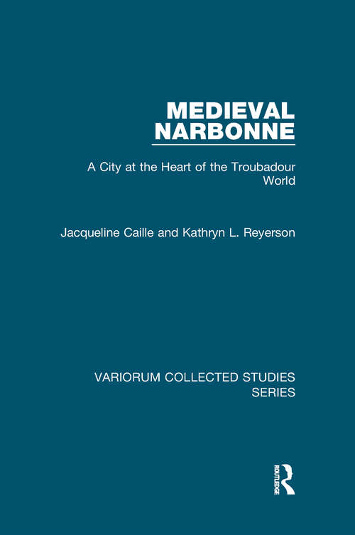 Book cover of Medieval Narbonne: A City at the Heart of the Troubadour World