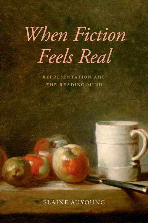 Book cover of WHEN FICTION FEELS REAL C: Representation and the Reading Mind