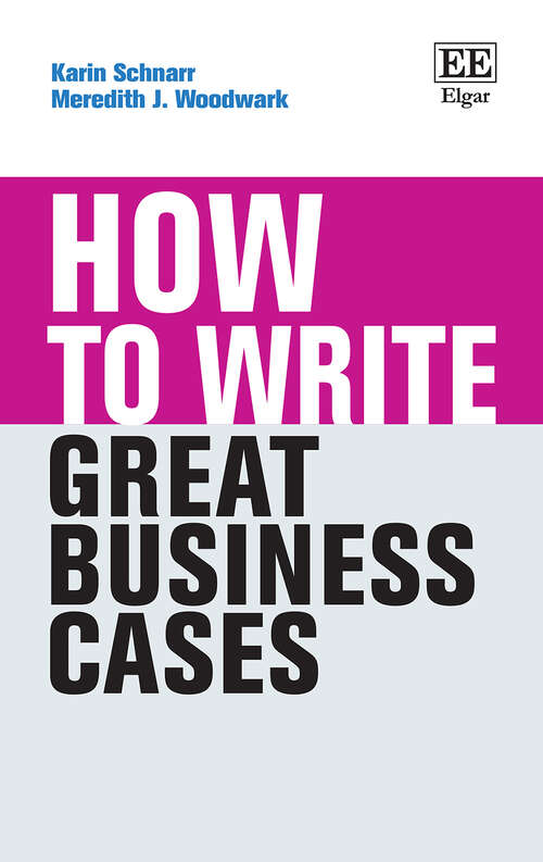 Book cover of How to Write Great Business Cases (How To Guides)