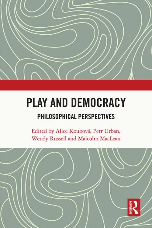 Book cover of Play and Democracy: Philosophical Perspectives