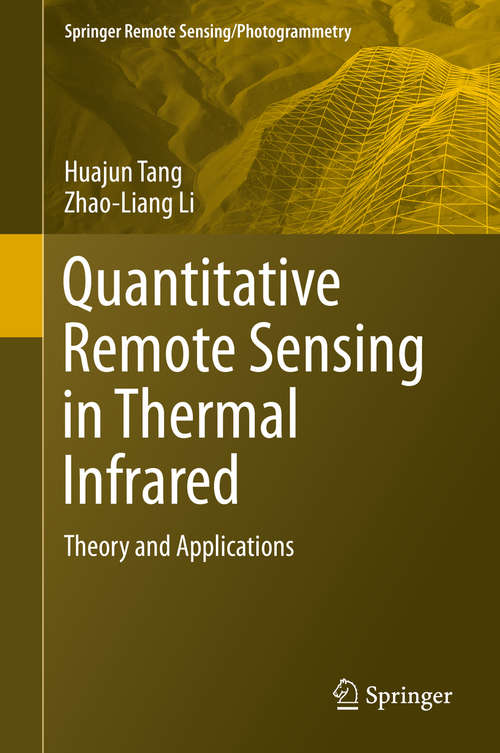 Book cover of Quantitative Remote Sensing in Thermal Infrared: Theory and Applications (2014) (Springer Remote Sensing/Photogrammetry)