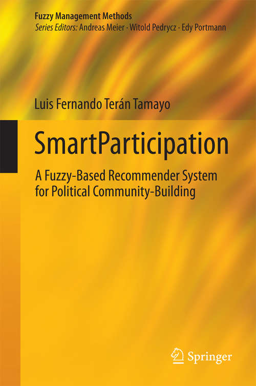 Book cover of SmartParticipation: A Fuzzy-Based Recommender System for Political Community-Building (2014) (Fuzzy Management Methods)