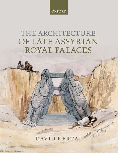 Book cover of The Architecture of Late Assyrian Royal Palaces