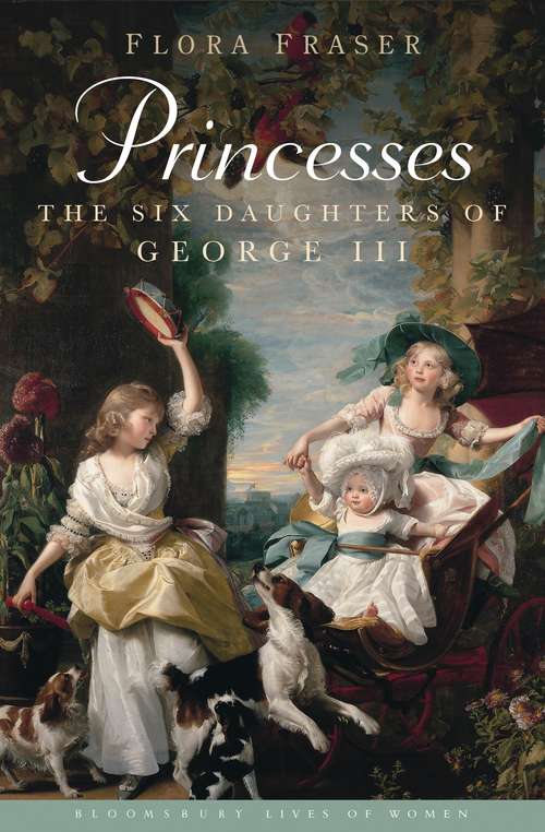 Book cover of Princesses: The Six Daughters of George III