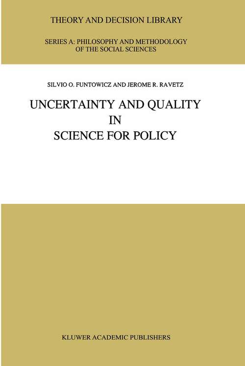Book cover of Uncertainty and Quality in Science for Policy (1990) (Theory and Decision Library A: #15)