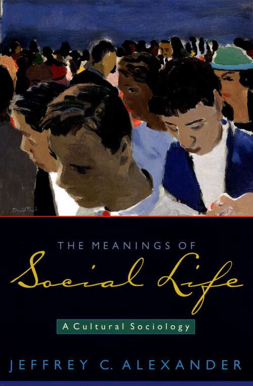 Book cover of The Meanings of Social Life: A Cultural Sociology