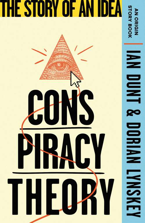 Book cover of Conspiracy Theory: The Story of an Idea (An Origin Story Book) (An Origin Story Book)