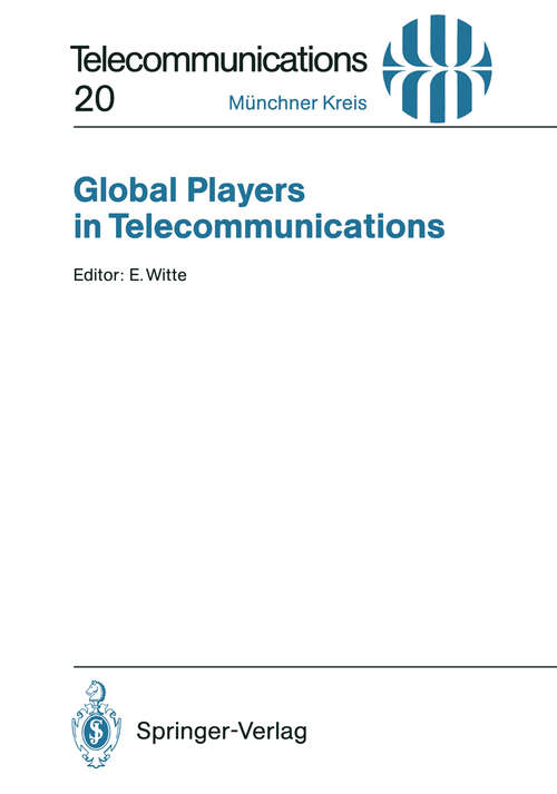 Book cover of Global Players in Telecommunications: Proceedings of a Congress Held in Munich, April 20/21, 1994 (1994) (Telecommunications #20)