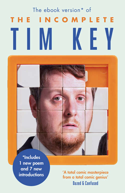 Book cover of The Incomplete Tim Key: About 300 of his poetical gems and what-nots