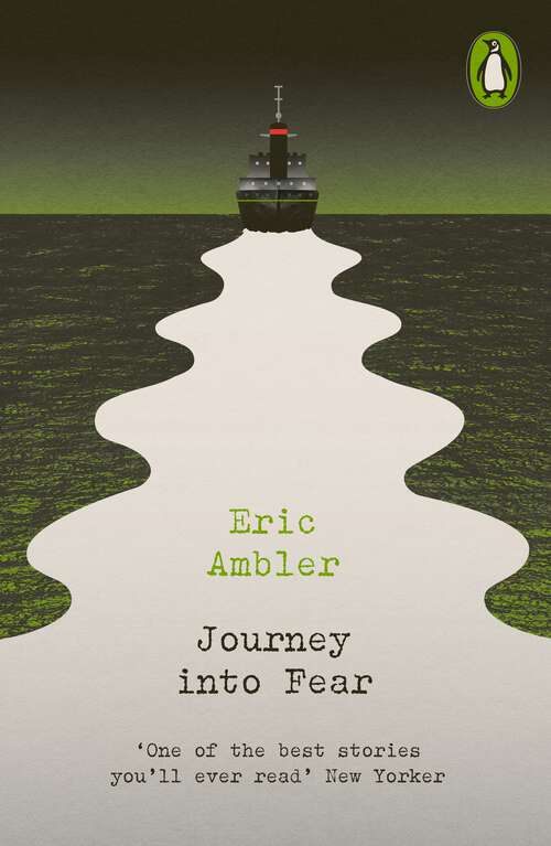 Book cover of Journey into Fear (Penguin Modern Classics: Vol. 4)