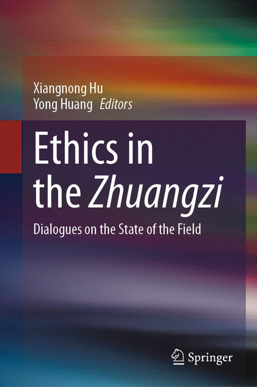 Book cover of Ethics in the Zhuangzi: Dialogues on the State of the Field