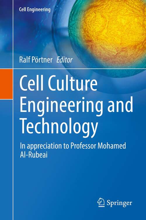 Book cover of Cell Culture Engineering and Technology: In appreciation to Professor Mohamed Al-Rubeai (1st ed. 2021) (Cell Engineering #10)