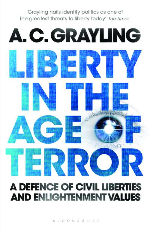Book cover of Liberty in the Age of Terror: A Defence of Civil Liberties and Enlightenment Values