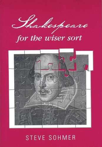 Book cover of Shakespeare for the wiser sort: Solving Shakespeare's riddles in The Comedy of Errors, Romeo and Juliet, King John, 1-2 Henry IV, The Merchant of Venice, Henry V, Julius Caesar, Othello, Macbeth, and Cymbeline