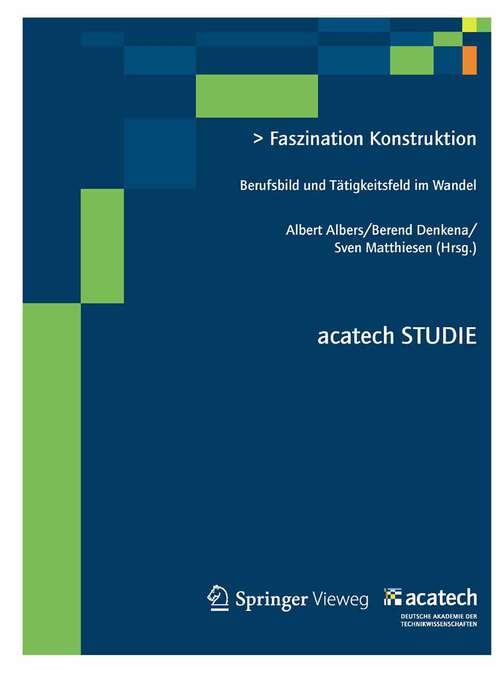 Book cover of Faszination Konstruktion: Berufsbild und Tätigkeitsfeld im Wandel (2012) (acatech STUDIE)