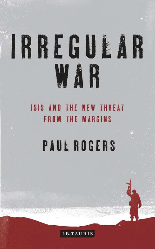 Book cover of Irregular War: The New Threat from the Margins