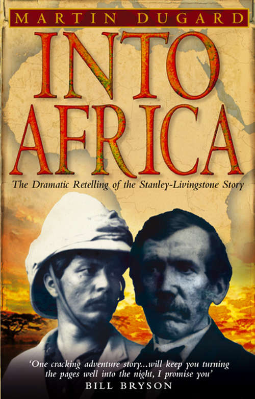 Book cover of Into Africa: The Epic Adventures Of Stanley And Livingstone (Charnwood Large Print Ser.)