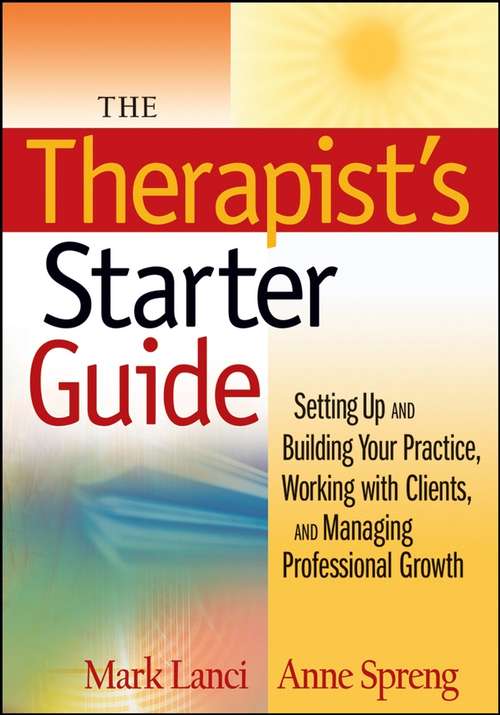 Book cover of The Therapist's Starter Guide: Setting Up and Building Your Practice, Working with Clients, and Managing Professional Growth