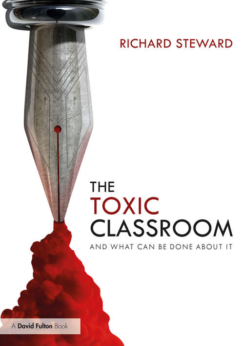 Book cover of The Toxic Classroom: And What Can be Done About It