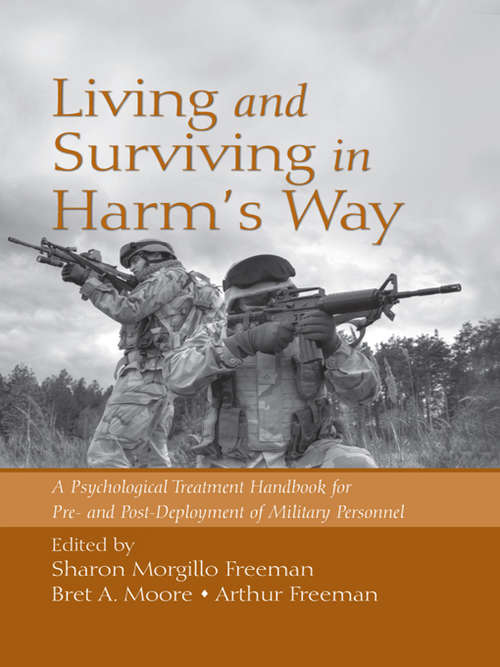 Book cover of Living and Surviving in Harm's Way: A Psychological Treatment Handbook for Pre- and Post-Deployment of Military Personnel