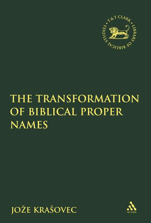 Book cover of The Transformation of Biblical Proper Names (The Library of Hebrew Bible/Old Testament Studies)