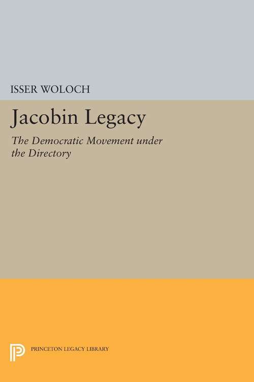 Book cover of Jacobin Legacy: The Democratic Movement under the Directory