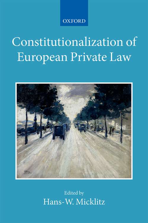 Book cover of Constitutionalization of European Private Law: XXII/2 (Collected Courses of the Academy of European Law)