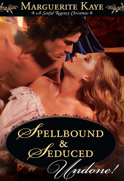 Book cover of Spellbound and Seduced (ePub First edition) (Mills And Boon Historical Undone Ser.)