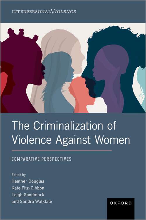 Book cover of The Criminalization of Violence Against Women: Comparative Perspectives (Interpersonal Violence)