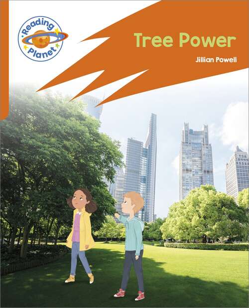 Book cover of Reading Planet: Rocket Phonics – Target Practice - Tree Power - Orange