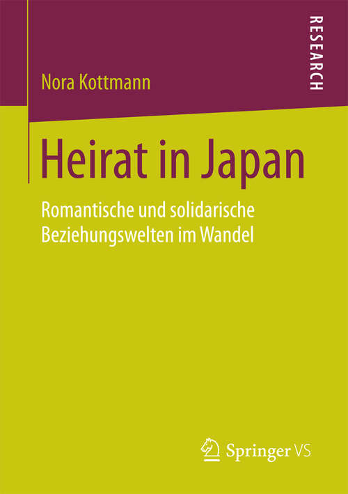 Book cover of Heirat in Japan: Romantische und solidarische Beziehungswelten im Wandel (1. Aufl. 2016)