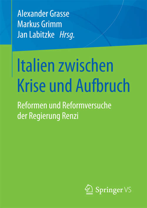 Book cover of Italien zwischen Krise und Aufbruch: Reformen und Reformversuche der Regierung Renzi