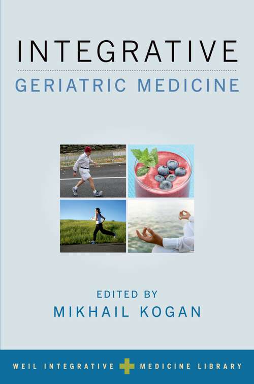 Book cover of Integrative Geriatric Medicine (Weil Integrative Medicine Library)