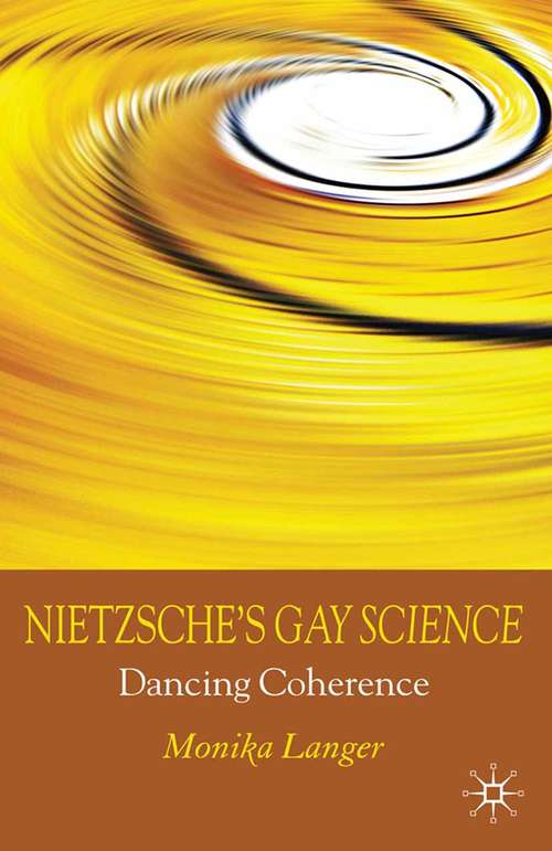Book cover of Nietzsche's Gay Science: Dancing Coherence (2010)