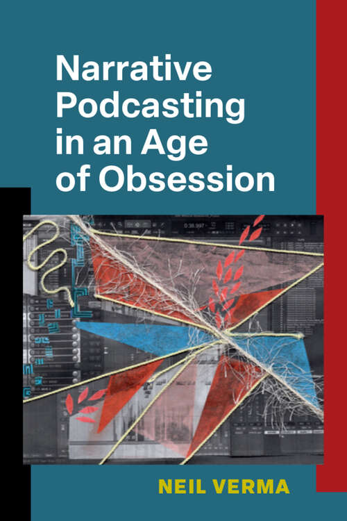 Book cover of Narrative Podcasting in an Age of Obsession