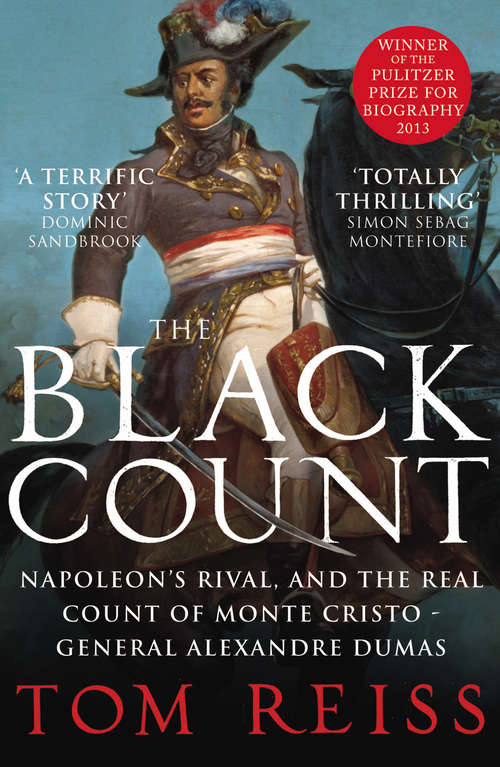 Book cover of The Black Count: Glory, revolution, betrayal and the real Count of Monte Cristo