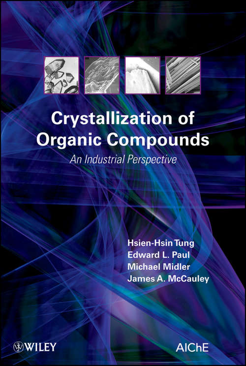 Book cover of Crystallization of Organic Compounds: An Industrial Perspective