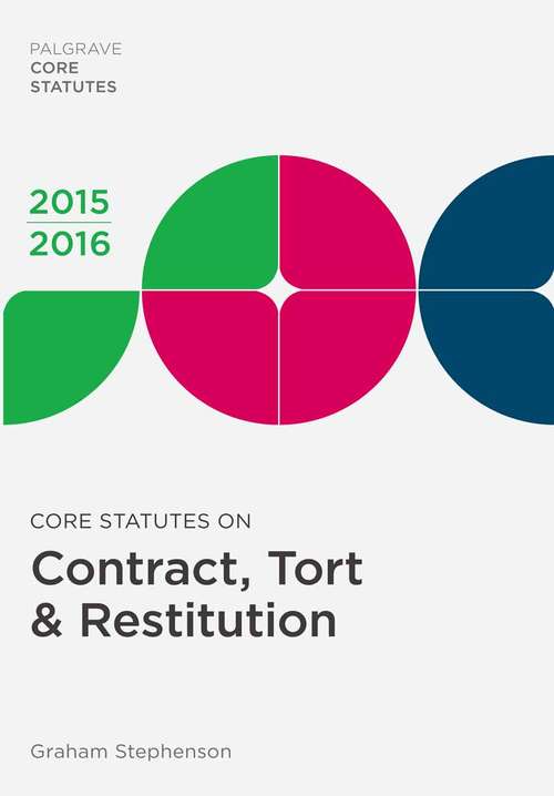 Book cover of Core Statutes on Contract, Tort & Restitution 2015-16 (1st ed. 2015) (Macmillan Core Statutes)