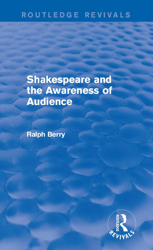 Book cover of Shakespeare and the Awareness of Audience (Routledge Revivals)