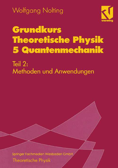 Book cover of Grundkurs Theoretische Physik 5 Quantenmechanik: Teil 2: Methoden und Anwendungen (3. Aufl. 1997)