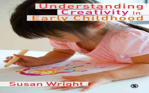 Book cover of Understanding Creativity in Early Childhood: Meaning-Making and Children's Drawing