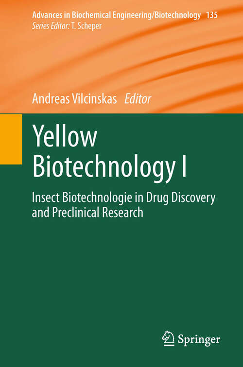 Book cover of Yellow Biotechnology I: Insect Biotechnologie in Drug Discovery and Preclinical Research (2013) (Advances in Biochemical Engineering/Biotechnology #135)