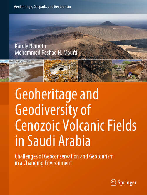 Book cover of Geoheritage and Geodiversity of Cenozoic Volcanic Fields in Saudi Arabia: Challenges of Geoconservation and Geotourism in a Changing Environment (2024) (Geoheritage, Geoparks and Geotourism)