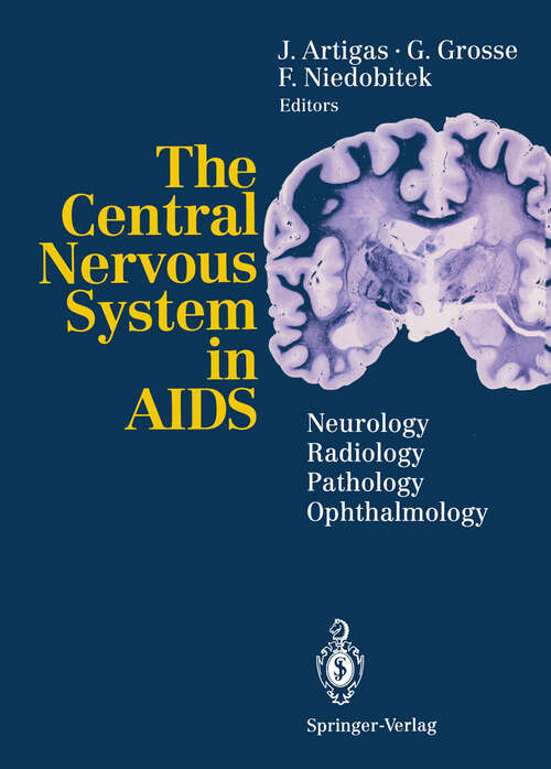 Book cover of The Central Nervous System in AIDS: Neurology · Radiology · Pathology · Ophthalmology (1993)